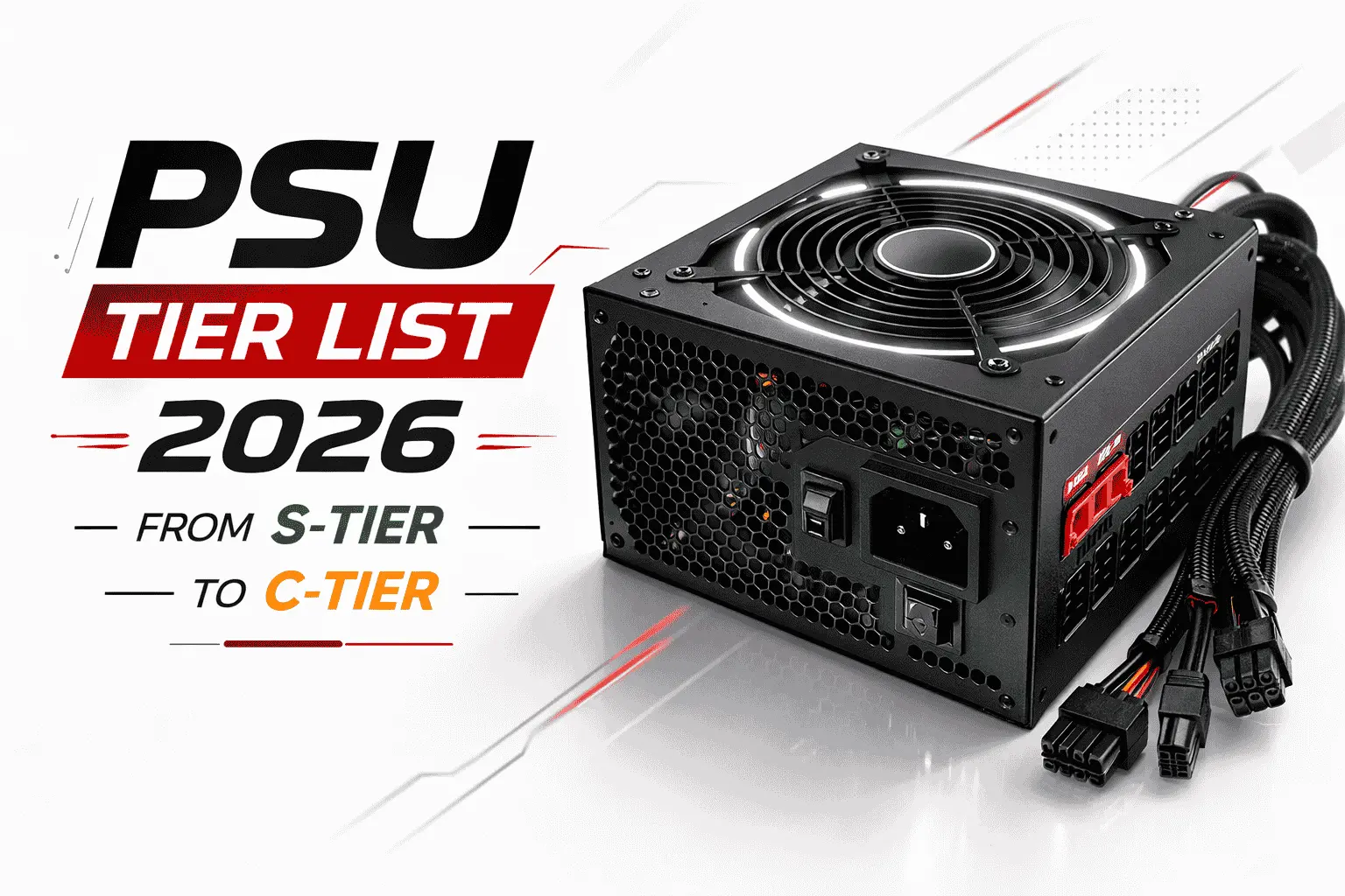 PSU Tier List 2026 from S-Tier to C-Tier featuring the best power supplies ranked by performance, efficiency, build quality, and reliability for modern gaming and high-end PC builds