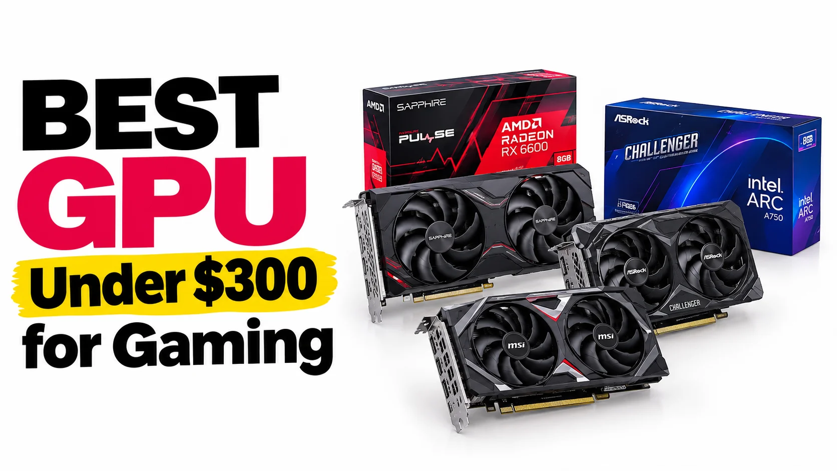 Best GPU under $300 feature image showing three modern graphics cards beside an RGB gaming PC and gaming monitor, representing affordable GPUs for 1080p and 1440p gaming. 12.