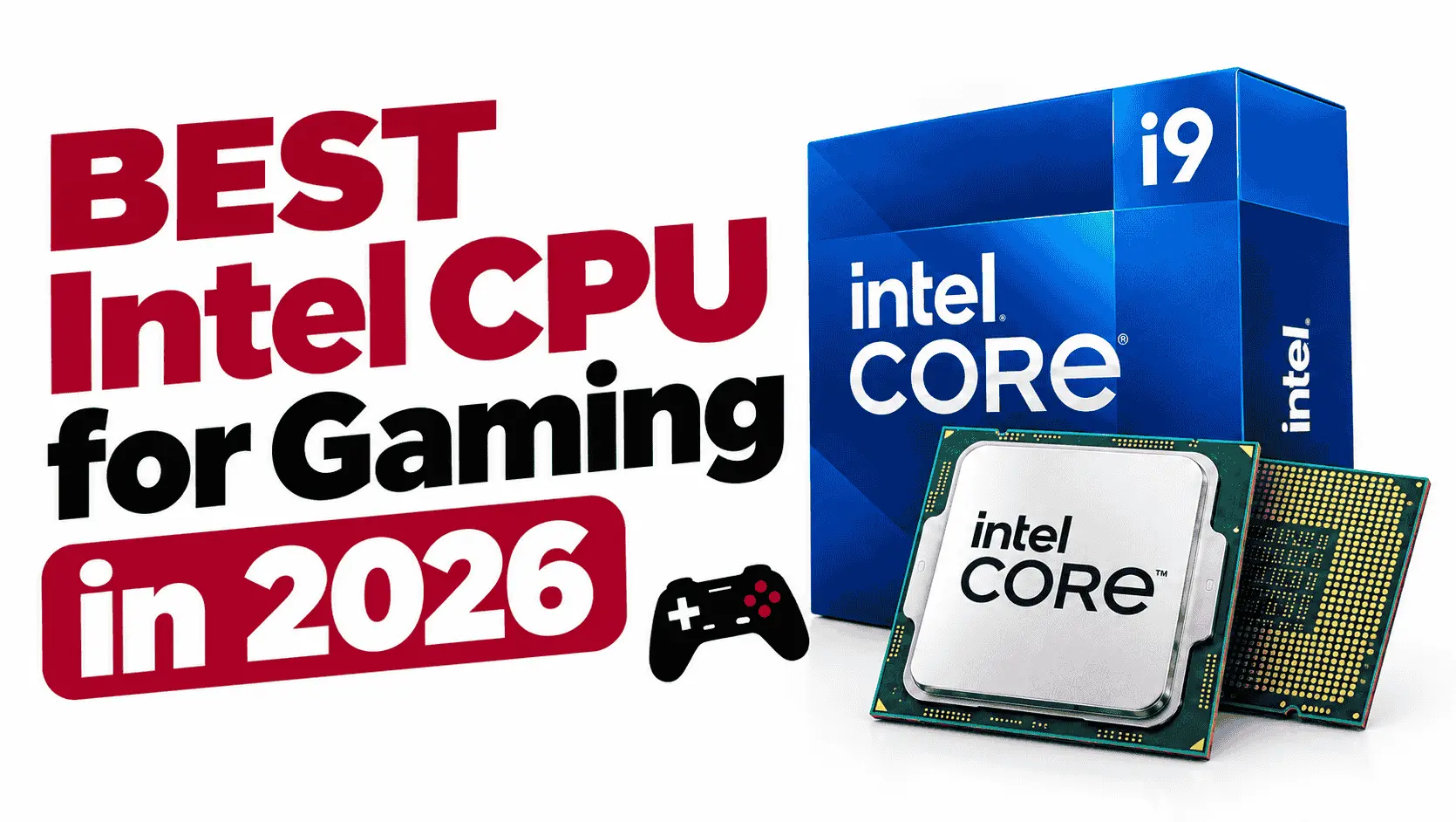 Intel desktop processors shown for a best Intel CPU for gaming buying guide, covering options for different gaming budgets and PC builds.
